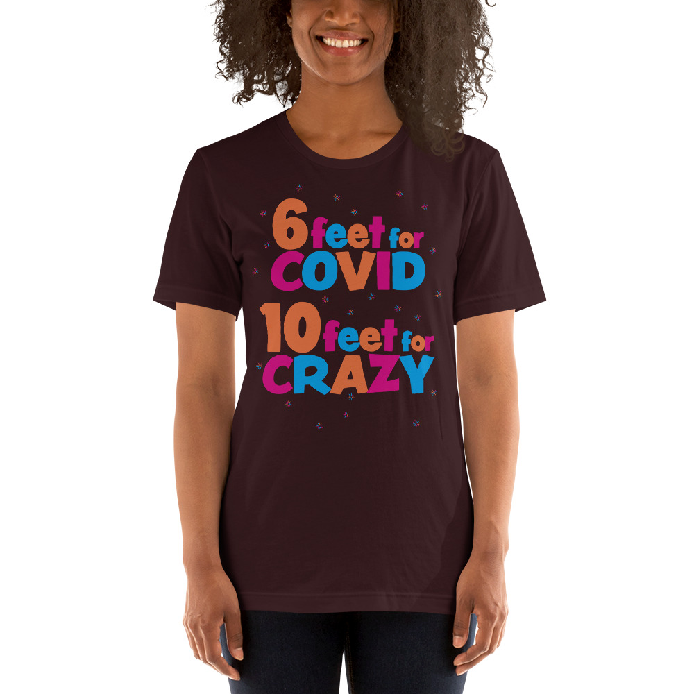 6 Feet For COVID <br /> 10 Feet For CRAZY <br /> Design 2 Short-Sleeve Unisex T-Shirt - Image 3
