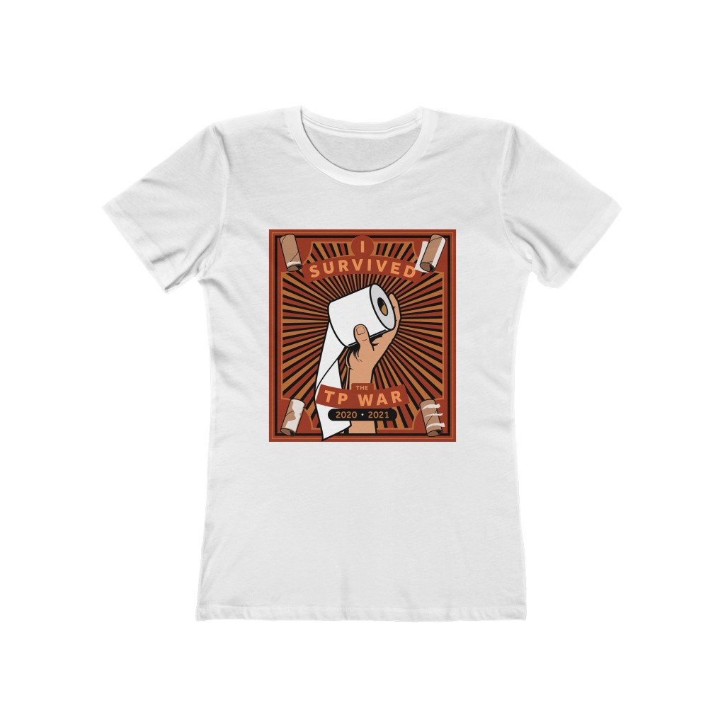 I Survived the TP War 2020 - 2021 <br />Women's Boyfriend Tee
